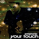 Symphonic - Your Touch Original Mix