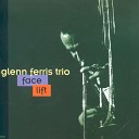 Glenn Ferris Trio - Blues Forever Blues