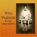 Tito Puente His Orchestra - Que sera mi chica