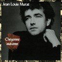 Jean Louis Murat - Si je devais manquer de toi
