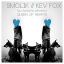 SMOLIK KEV FOX feat Barbara Wro ska - Queen of Hearts Barbara Wro ska Version