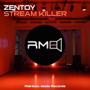 Zentoy - Stream Killer Remix Version