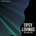 9Lives UK - Tipsy Lovings Original Mix