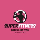 SuperFitness - Girls Like You Workout Mix 134 bpm