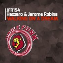 Hazzaro Jerome Robins - Walking On A Dream Original Mix