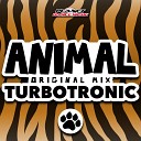 Turbotronic - Animal Original Mix