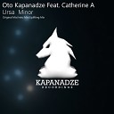 Oto Kapanadze - Ursa Minor Original Mix feat Catherine A