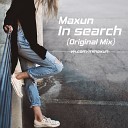 Maxun - In Search Original Mix