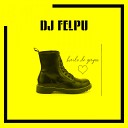 DJ Felpu - Baile de Gayos Dub Mix