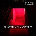 TIAES - Switch Down