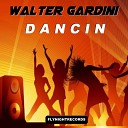 Walter Gardini - Dancin (Original Mix)