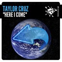 Taylor Cruz - Here I Come Original Mix