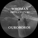Wh man - Ouroboros Drvg Cvltvre Remix