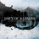 Dawn of Mankind - Never Thought