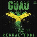 Guau - Reggae Tool Original Mix