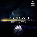 Bad Mutant - Bring It Original Mix