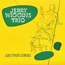Jerry Wiggins Trio - Too Marvelous For Words