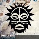 Sam Dungate - I Know I Know Original Mix