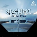 Blacklist feat UniVsol - Get A Grip Original Mix