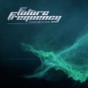 Future Frequency - Transmission Original Mix