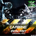 Carbine - Iron Fist Original Mix
