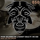 Peter Gelderblom Randy Colle - Beat Of The Drum Original Mix