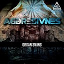 Aggresivnes - Organ Swing Original Mix