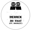 Merrick feat Baxley - The Scene Dub
