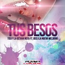 Tisu La Octava Nota feat Joss La Nueva… - Tus Besos Original Mix
