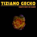 Tiziano Gecko - Sai che c