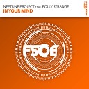 Neptune Project feat Polly Strange - In Your Mind Original Mix