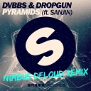 DVBBS Dropgun ft Sanjin - Pyramids Nimbus DeLoud Remix