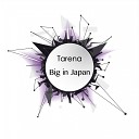 Tarena - Big in Japan Ambient Mix