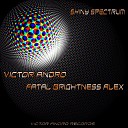 Victor Andro Fatal Brightness Alex - Shiny Spectrum