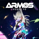 Armos - Vengo Yo (A Bailar) (Radio Edit)