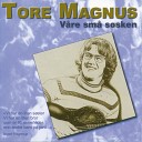 Tore Magnus - Bare Vi To
