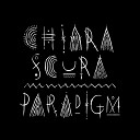 Chiara Scura - Paradigm