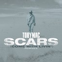 TobyMac Sarah Reeves - Scars Come With Livin Neon Feather Remix