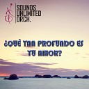 Sounds Unlimited Orchestra feat Omar Loera - Qu Tan Profundo Es Tu Amor