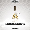 Trixie Smith - Don T Shake It No More Take 1 Original Mix