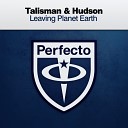 Talisman Hudson - Leaving Planet Earth HHC Remix
