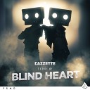 Cazzette feat Terri B - Blind Heart feat Terri B Radio Edit