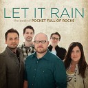 Pocket Full Of Rocks - Song To The King AC Mix