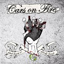 Cars On Fire - Of Grace Bone