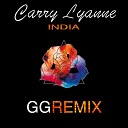 Carry Lyanne - India GG Remix