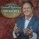 Carroll Roberson - I Found a New Treasure