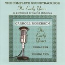 Carroll Roberson - Less of Me Instrumental Version Only