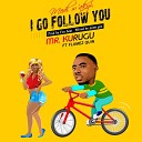Mr Kurugu feat Flamez Quin - I Go Follow You Medi W akyi
