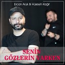 Ercan Aruk feat H seyin Ka t - Senin G zlerin Varken