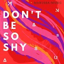 MANUSSA - Don t Be So Shy Radio Edit